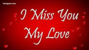 I Miss You Cute Romantic Quotes/Messages And Hd Images For Him And Her Desigyani I Miss You Quotes